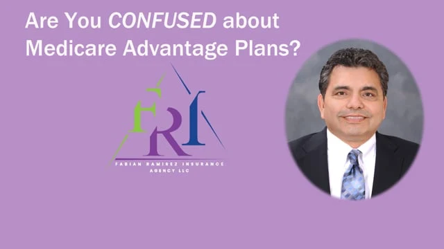 Fabian Ramirez with text asking if you are confused about Medicare Advantage plans